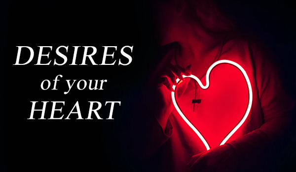 Desires of Your Heart